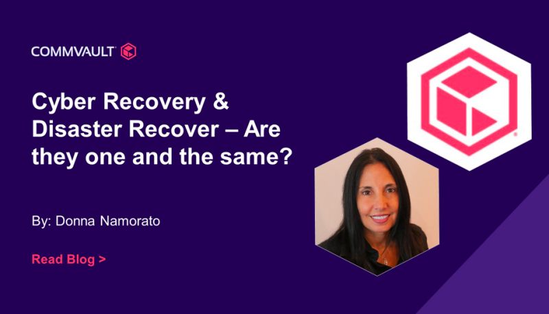 Cyber Recovery and Disaster Recovery -  Are They One and the Same??