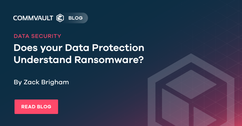 Does your Data Protection Understand Ransomware??