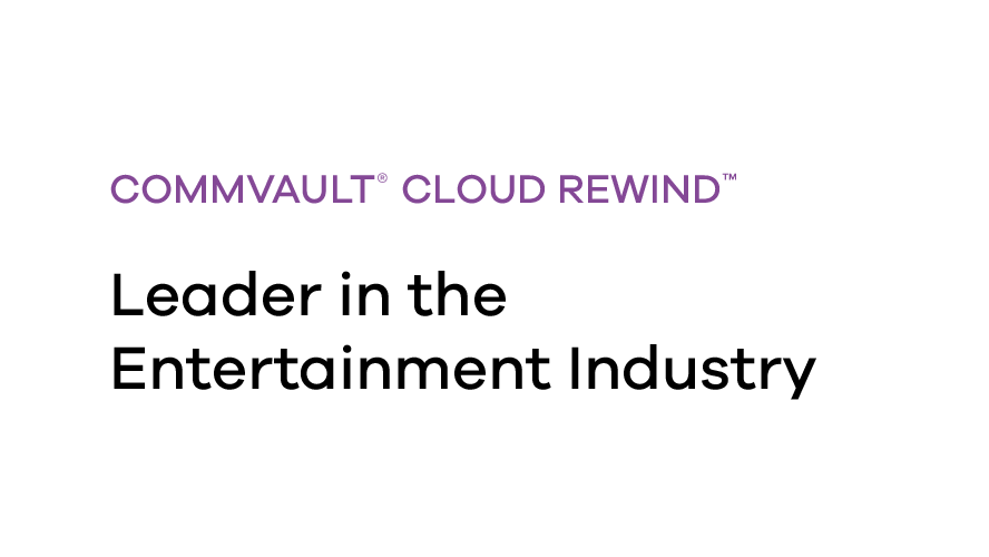 How a Global Entertainment Powerhouse Made Their Cloud Applications Resilient Using Commvault Cloud Rewind