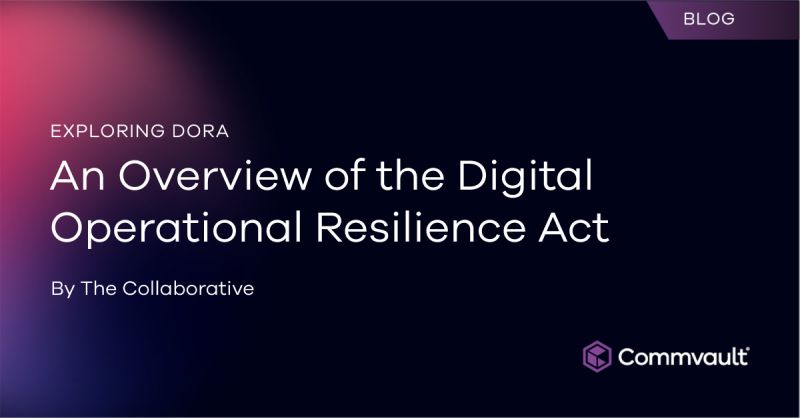 Exploring DORA: An Overview of the Digital Operational Resilience Act