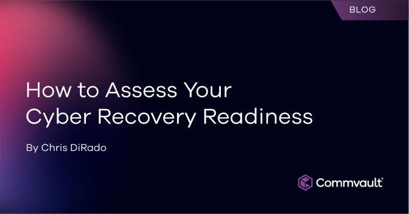 How to Assess Your Cyber Recovery Readiness