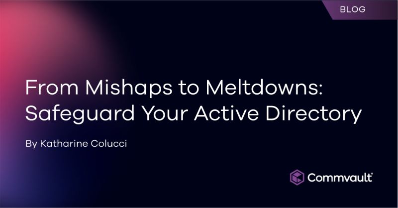 From Mishaps to Meltdowns: Safeguard Your Active Directory