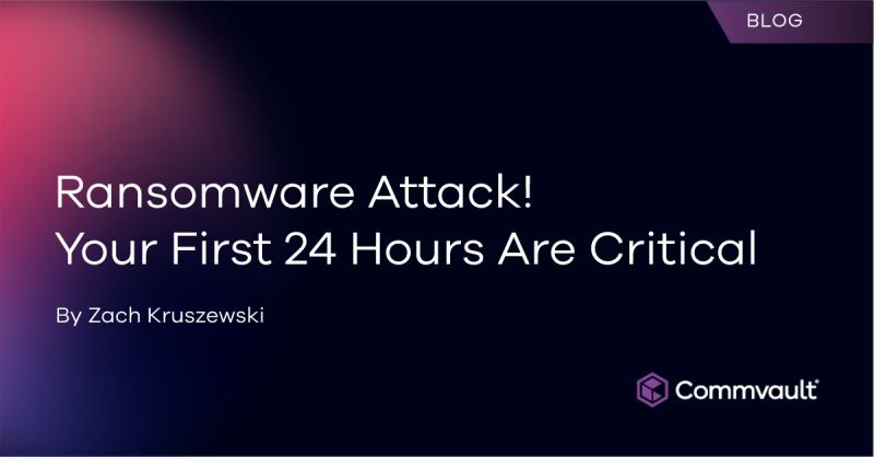 Ransomware Attack! Your First 24 Hours Are Critical